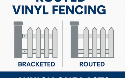 Bracketed vs. Routed Vinyl Fencing: Which Lasts Longer?