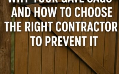 Why Your Fence Gate Sags — And How to Choose the Right Contractor to Prevent It