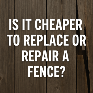 Is it cheaper to replace or repair a fence