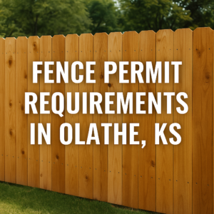 Fence Permit Requirements in Olathe